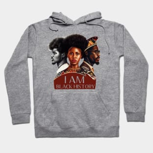 I Am Black History - Black History Month African American Hoodie